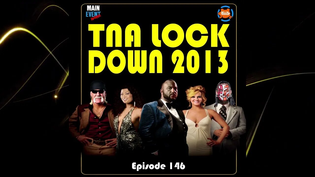 Episode 146: TNA Lockdown 2013