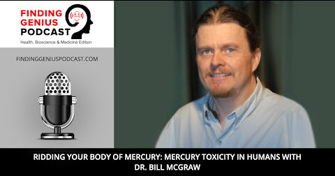 Ridding Your Body of Mercury: Mercury Toxicity in Humans with Dr. Bill McGraw