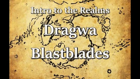 Intro to the Realms S2E11 - Dragwa Blastblades