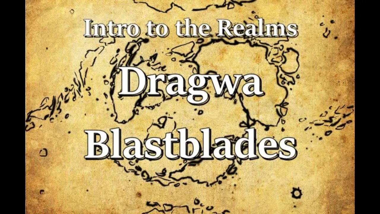 Intro to the Realms S2E11 - Dragwa Blastblades