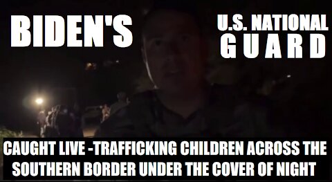 UNBELIEVABLE!! U.S NATIONAL GUARD CAUGHT TRAFFICKING CHILDREN UNDER THE COVER OF NIGHT!!