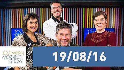Morning Show - edição completa - 19/08/16