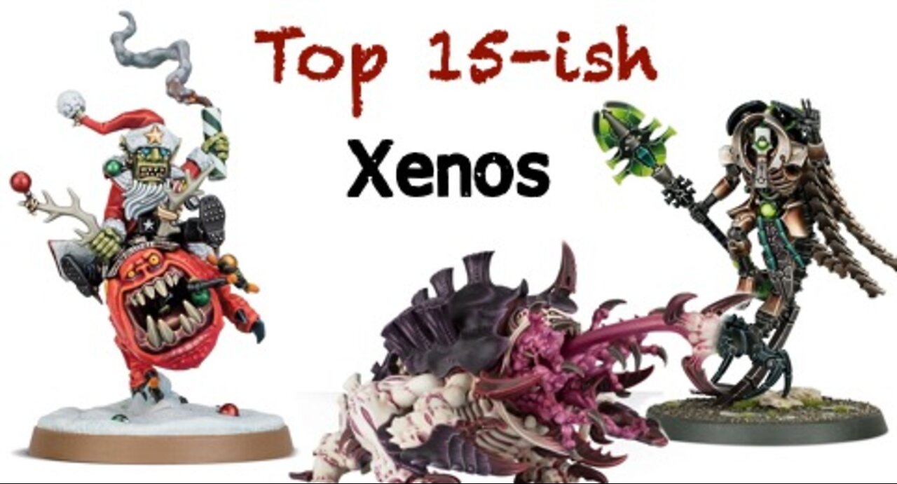 Our Top 10-15 Best 40K Xenos Models