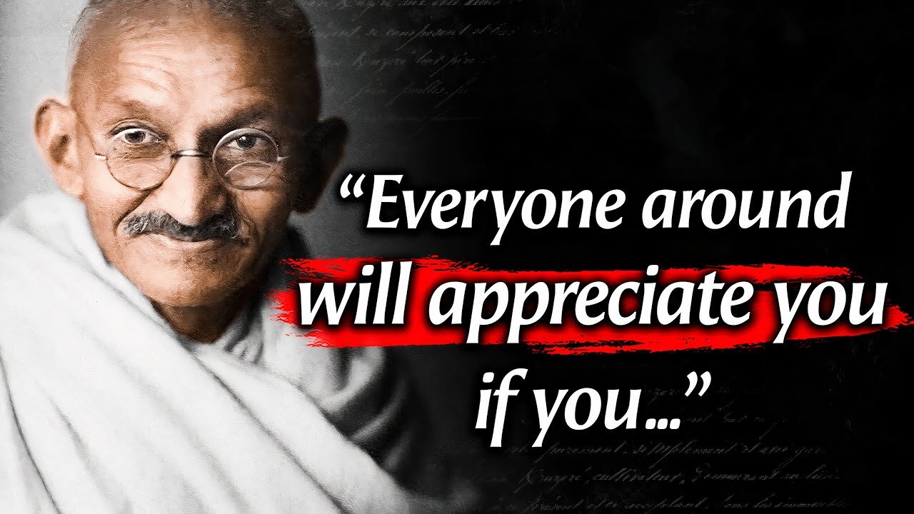 Mahatma Gandhi's Quotes which are better to be known when young to not Regret in Old Age