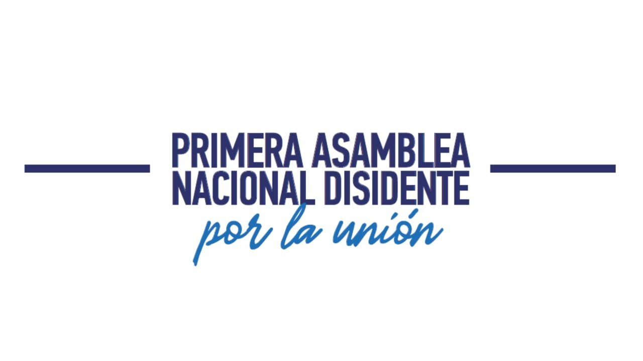 PRIMERA ASAMBLEA NACIONAL DISIDENTE por la UNIÓN 23-10-2022 (1ra parte)