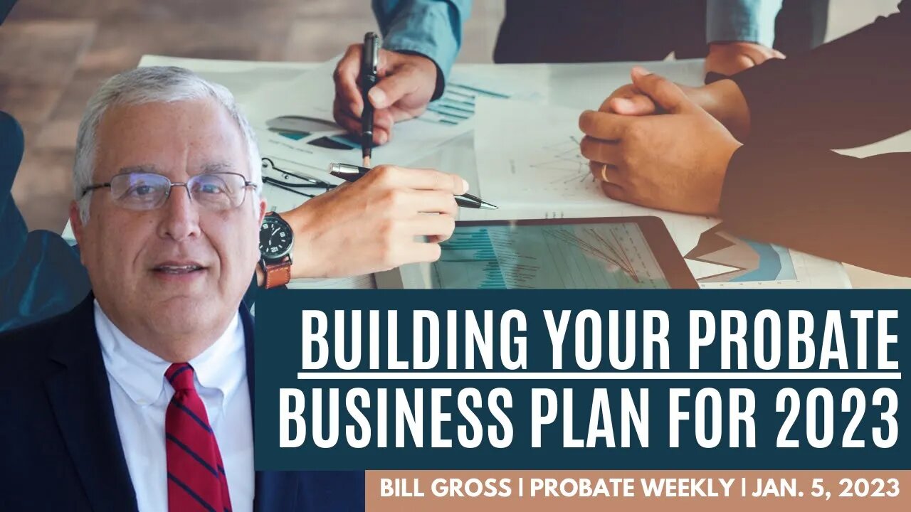 How To Build Your 2023 Probate Business Plan