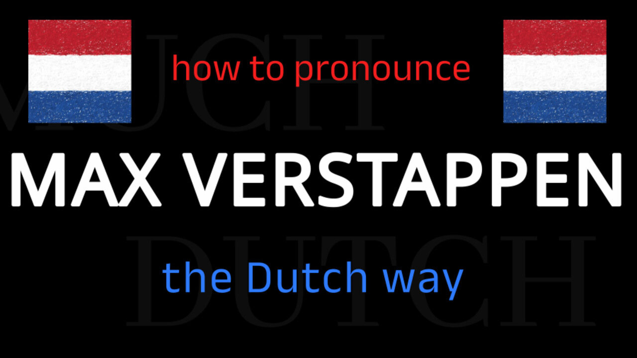 How to say MAX VERSTAPPEN in Dutch. Follow this short tutorial.