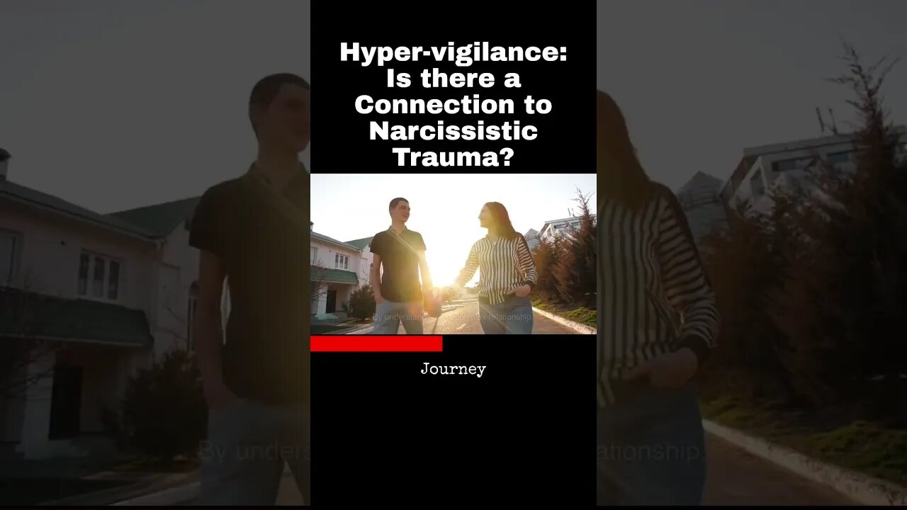 Hyper-vigilance: Is there a Connection to Narcissistic Trauma?