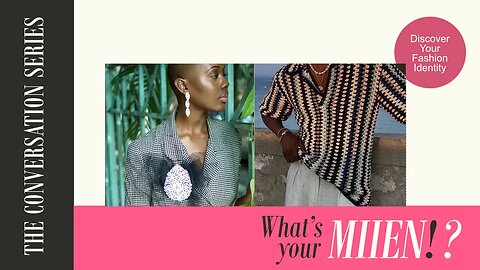 Men's Self Confidence, Style Evolution, Fashion Phases| WHAT'S YOUR MIIEN! ? The Conversation Series