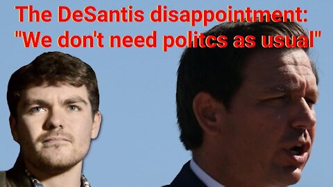 Nick Fuentes || The DeSantis disappointment: "We don't need politics as usual"