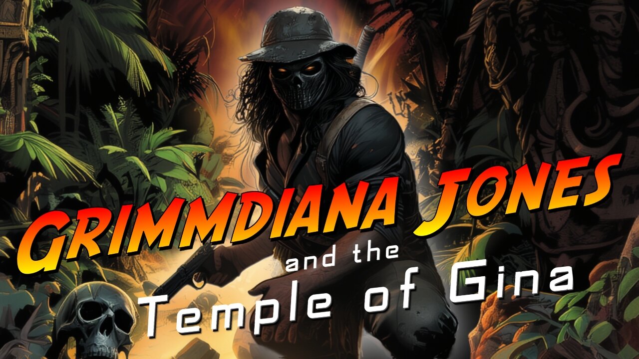 GRIMMDIANA JONES and the TEMPLE OF GINA