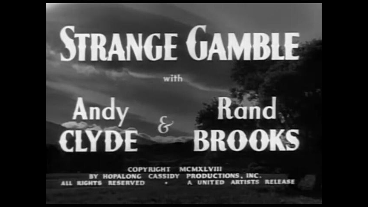 Strange Gamble (1948) B&W Western starring William Boyd as Hopalong Cassidy