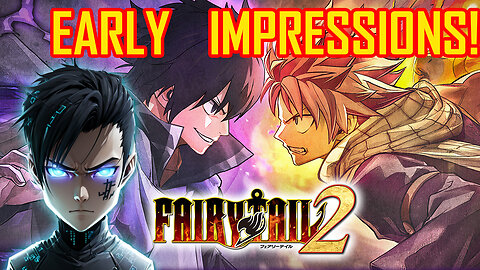 Fairy Tail 2 - Early Impressions