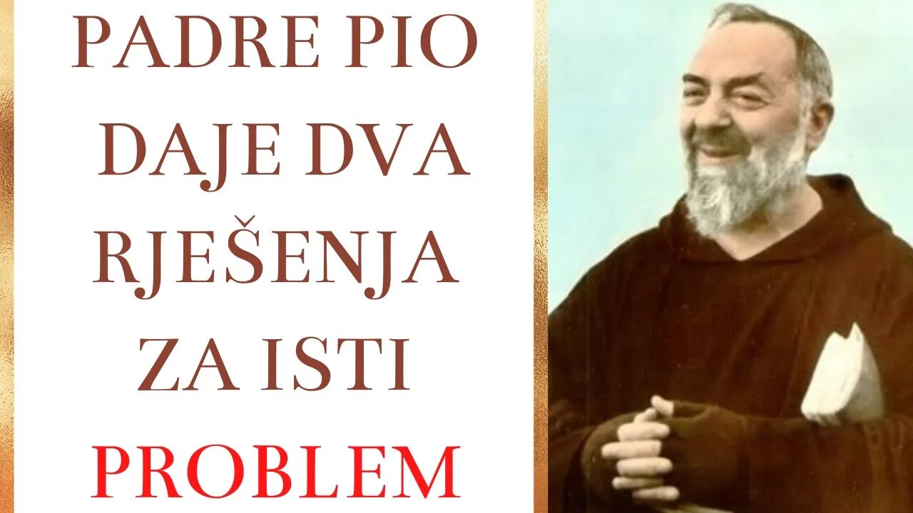 Padre Pio daje dva rješenja za isti problem