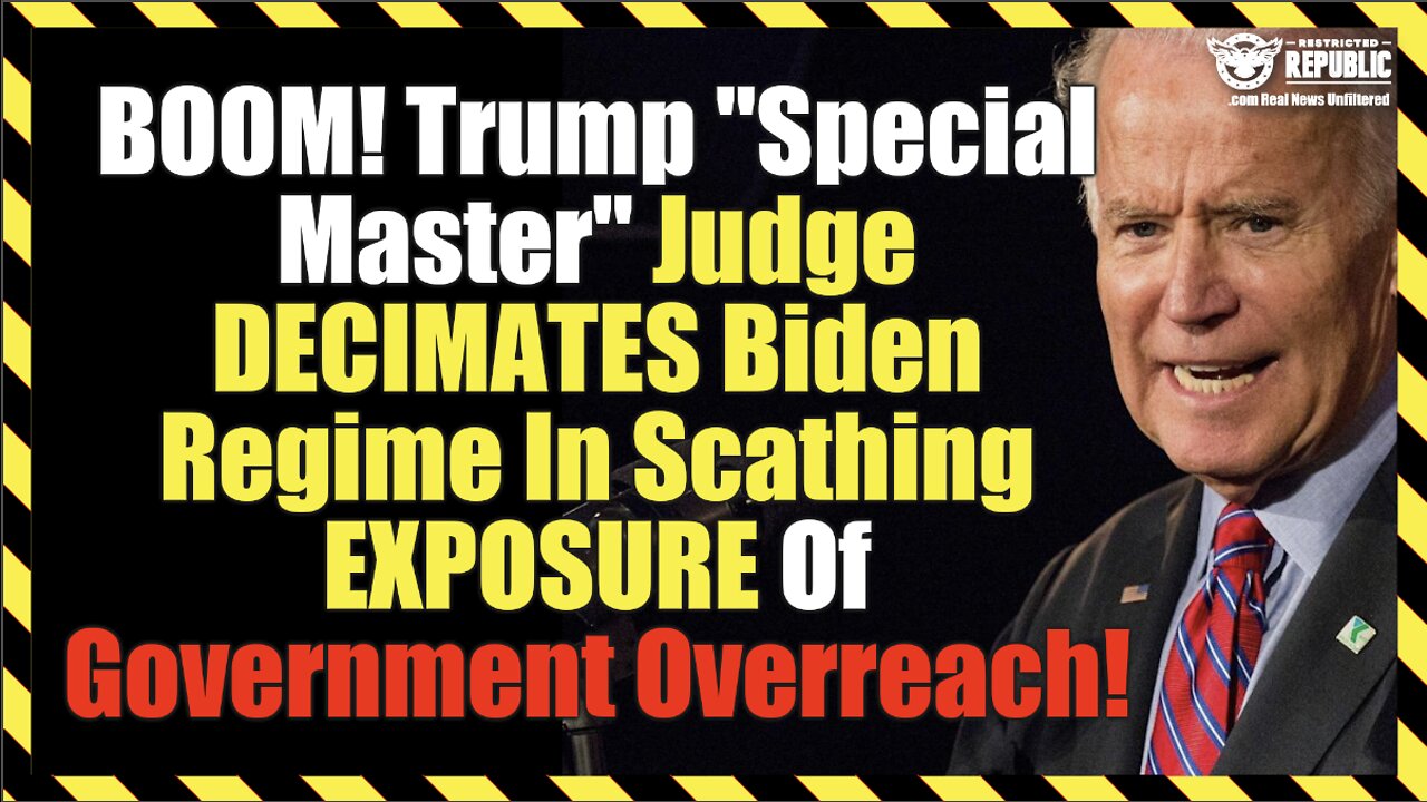 BOOM! Trump Special Master Judge DECIMATES Biden Regime In Scathing EXPOSURE Of Government Overreach