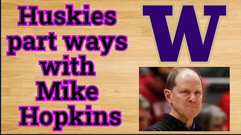 Washington FIRES Mike Hopkins!!!/Who should Washington hire? #cbb