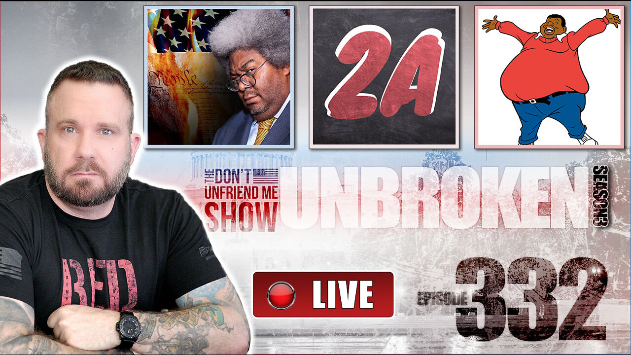 EP. #332 | 02JUN22 | Second Amendment was 'to preserve white supremacy and slavery’?