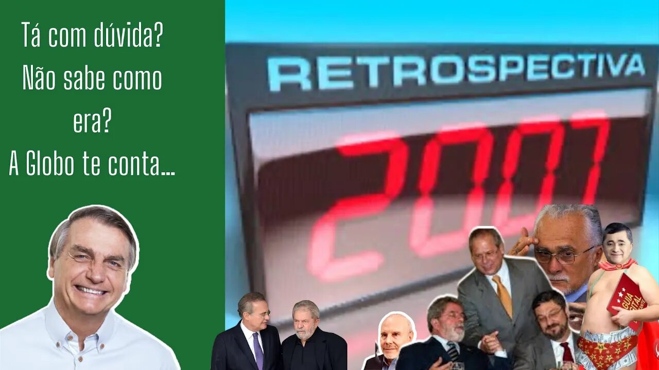 2007 Retrospectiva - Não destrua nosso Brasil- @Jair Bolsonaro reeleito