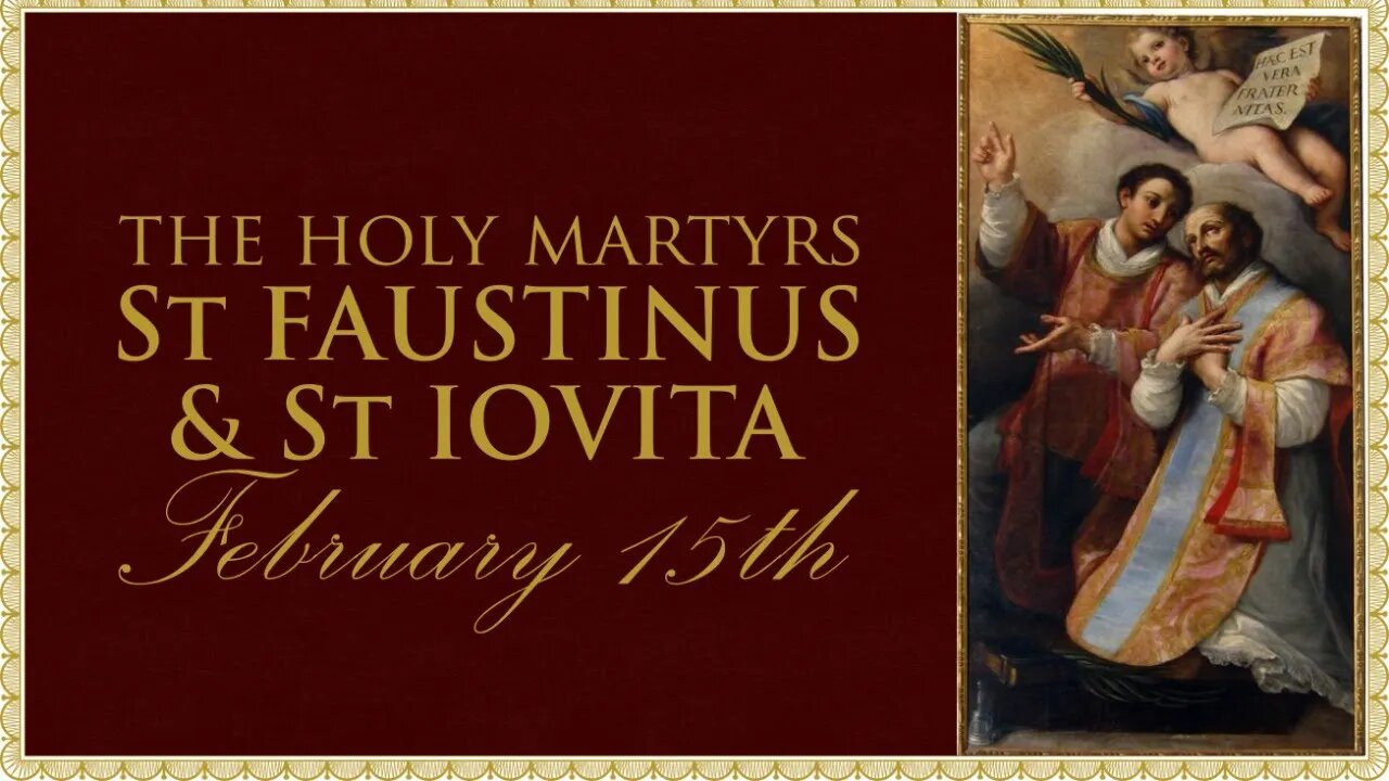 The Daily Mass: SS. Faustinus & Jovita