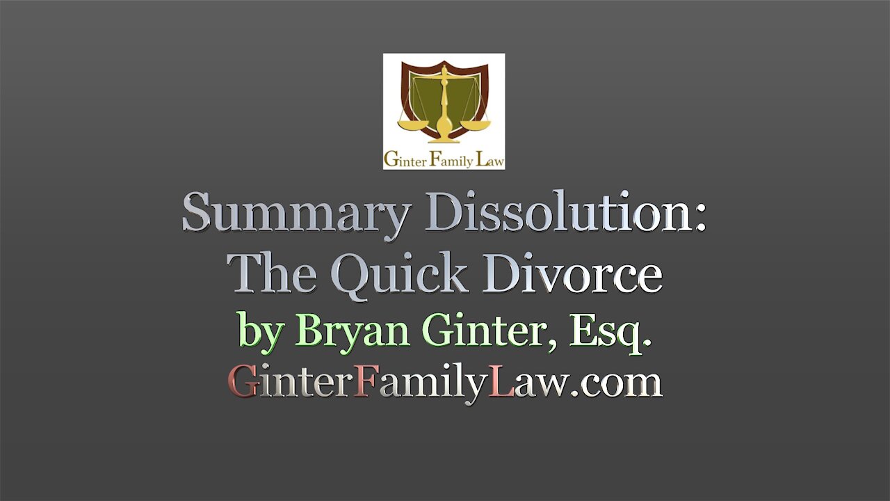 “Summary Dissolution: The Quick Divorce” by Bryan Ginter, Esq.