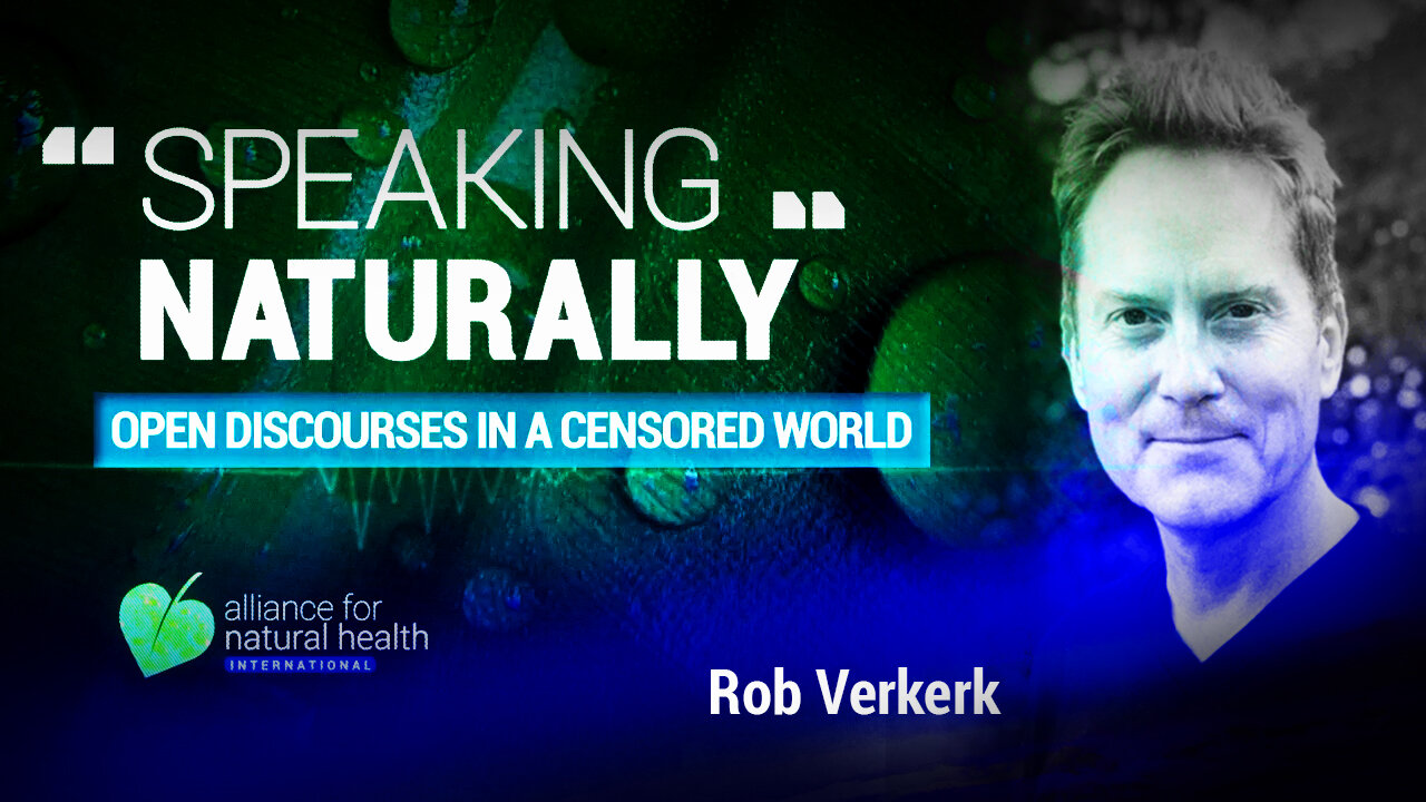 Speaking Naturally | Rob Verkerk PhD