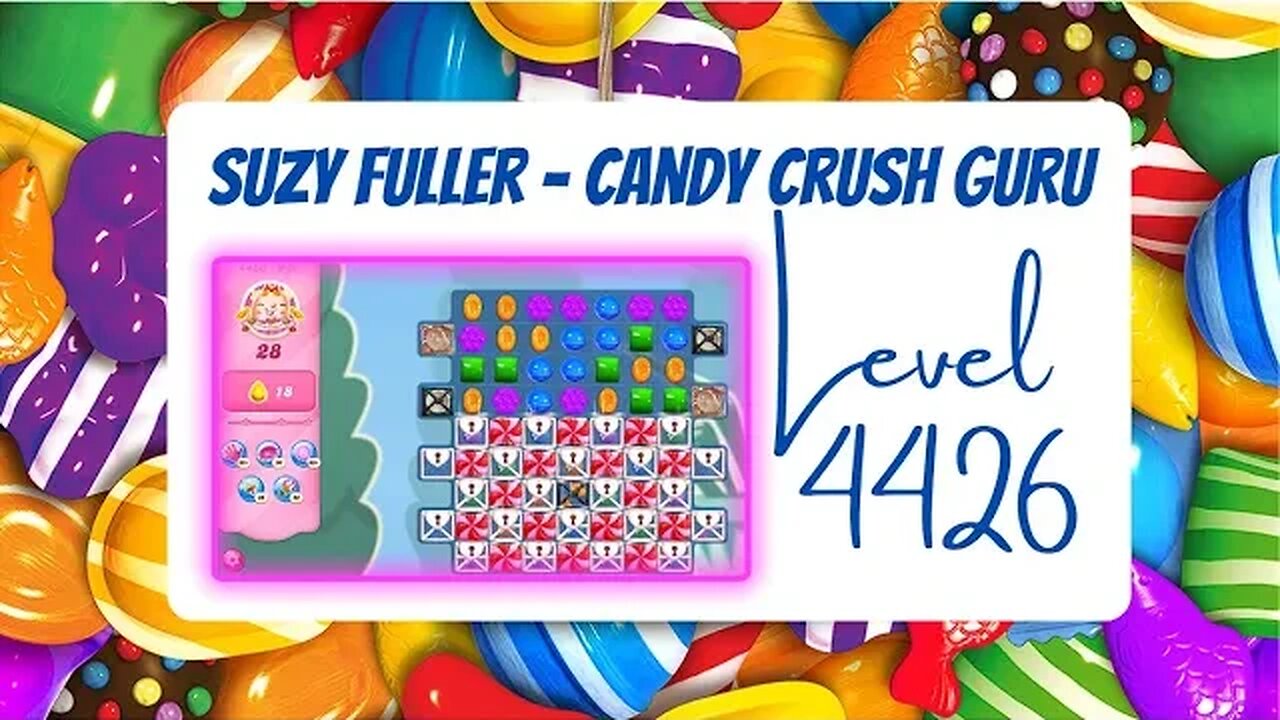 Candy Crush Level 4426 Talkthrough, 28 Moves 0 Boosters