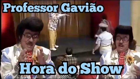 Chico Anysio Show; Professor Gavião; Está na Hora do Show.