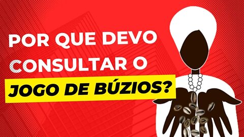 Por que devo consultar o JOGO DE BÚZIOS? @oluwoifasinan