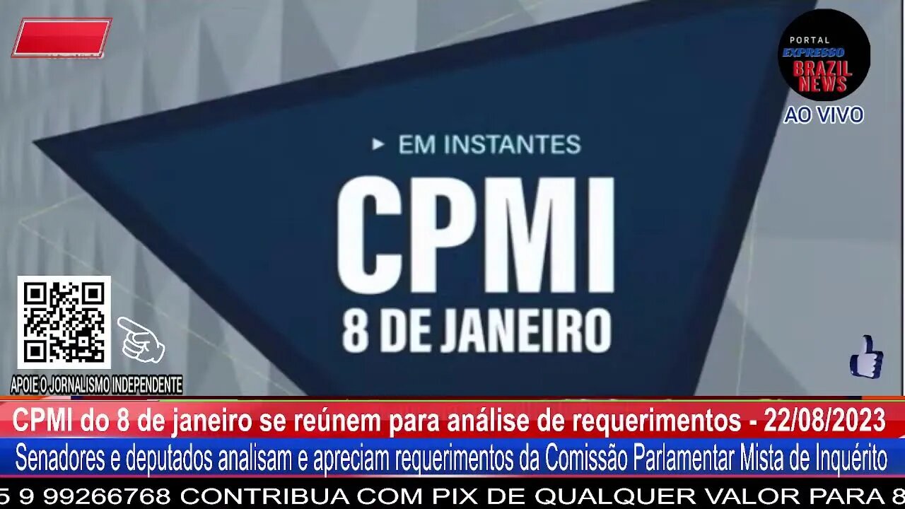 CPMI do 8 de janeiro-Será transmitida as 14:00 horas 22/08/2023