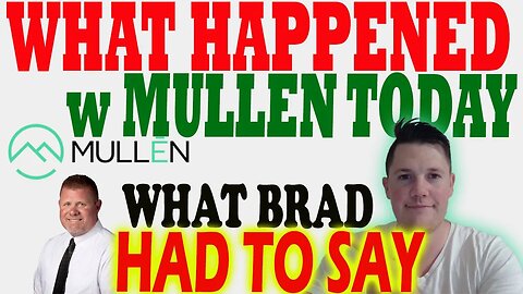 What Happened w Mullen TODAY │ Brad From Randy Marion Talks Mullen ⚠️ Mullen Investors Must Watch