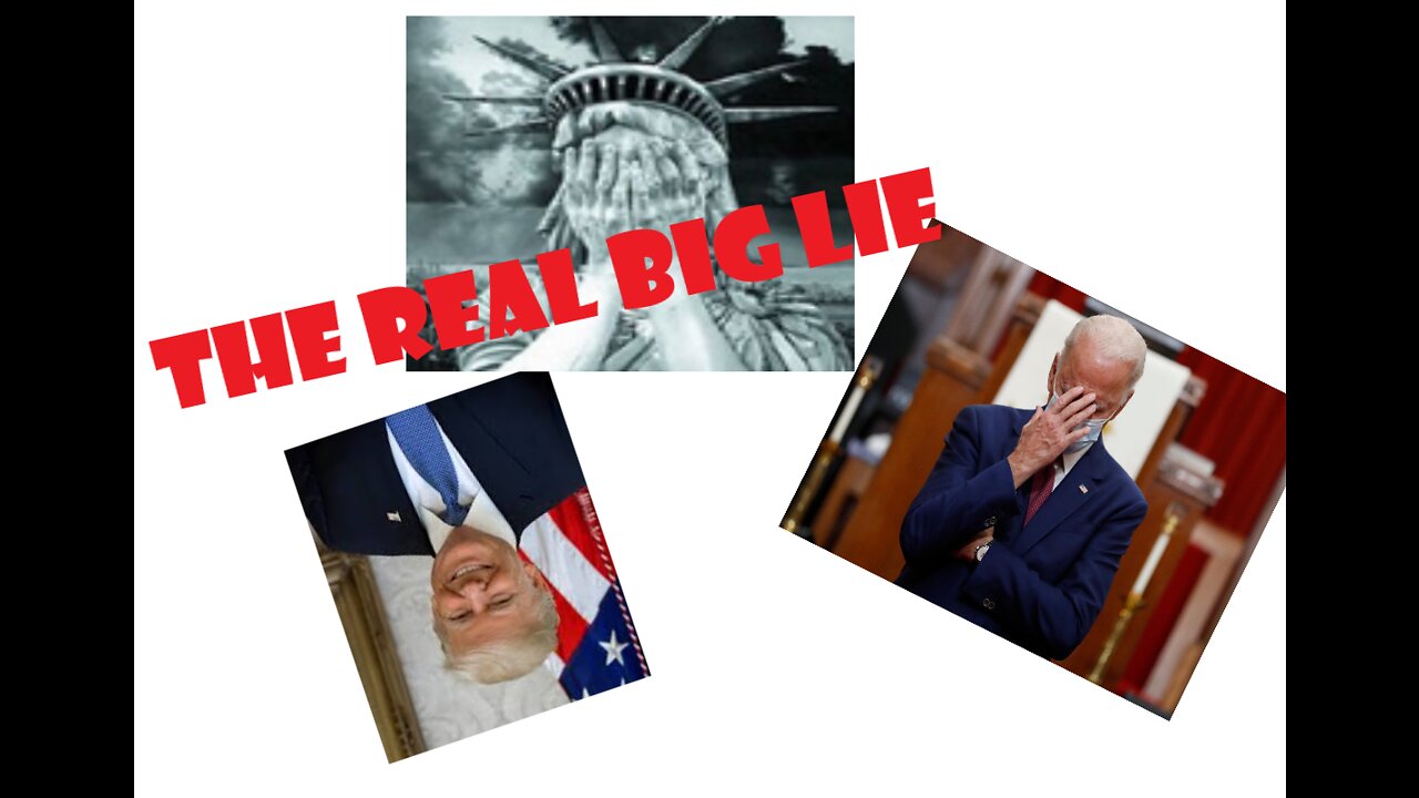 The Real Big Lie