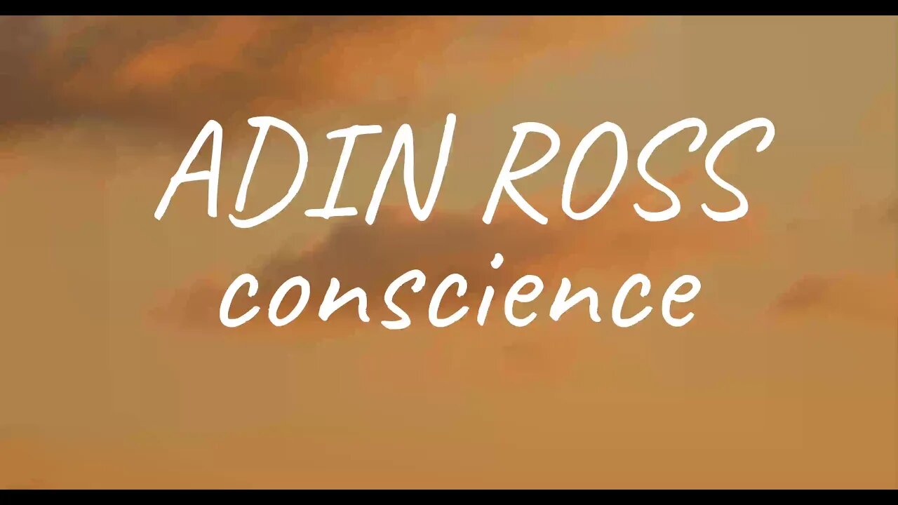 conscience - ADIN ROSS (Lyrics)