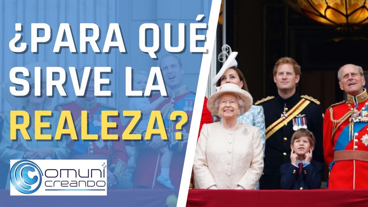 👑 ¿PARA QUÉ SIRVE LA REALEZA? / LOS REYES EN EL MUNDO