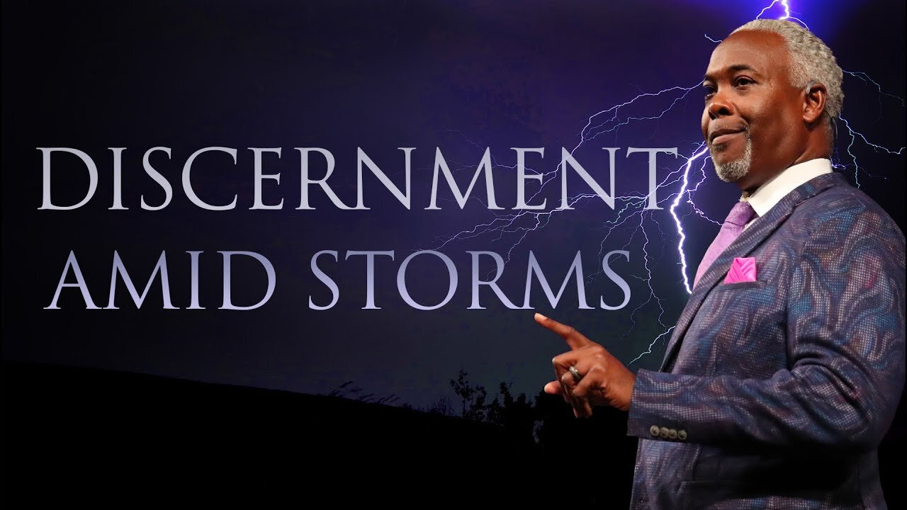 Discernment Amid Storms - Bishop Dale C. Bronner