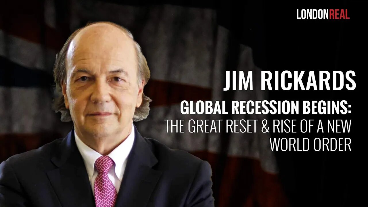 EARLY ACCESS ✅ James Rickards - Global Recession Begins: The Great Reset & Rise Of A New World Order