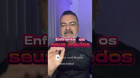 Enfrente os seus medos