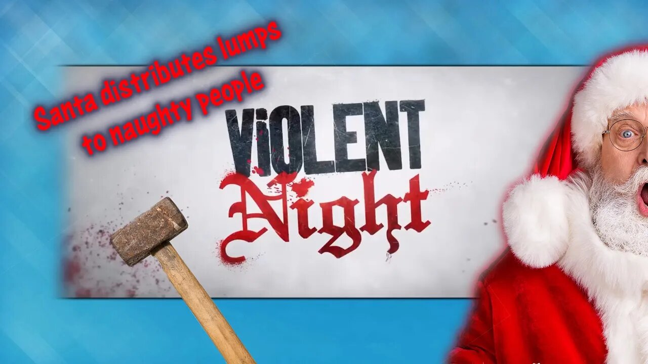 Violent Night - Santa doles out lumps to the naughty ones