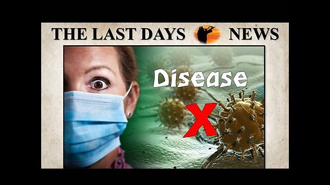 “DISEASE X”: WHO Warns of Next PLANDEMIC