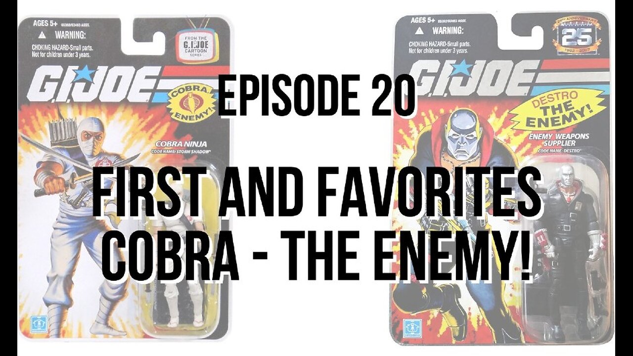 Episode 20 - First and Favorites – Cobra – The Enemy! Figures