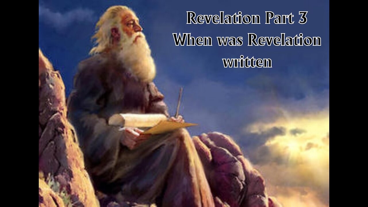 Revelation Part 3: When was the Revelation Written