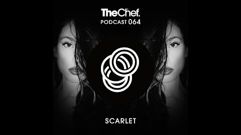 Scarlet @ The Chef Podcast #064