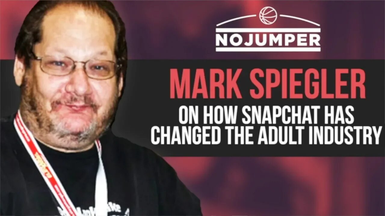 Mark Spiegler on how Snapchat has changed The Adult Industry