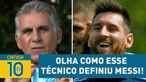 Você concorda? OLHA como esse técnico definiu MESSI!