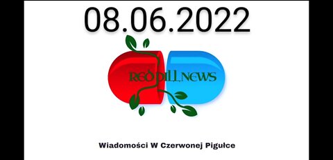 Red Pill News | Wiadomości W Czerwonej Pigułce 08.06.2022