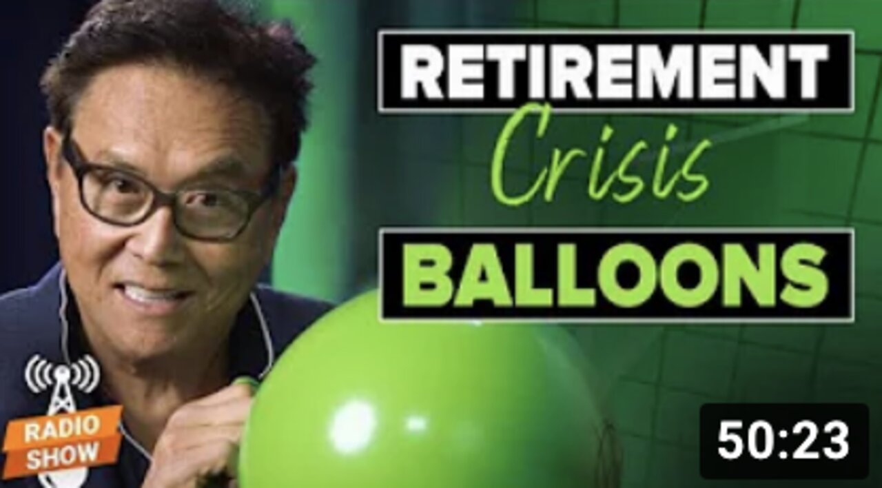 The Retirement Crisis Balloons - Robert Kiyosaki, Ted Siedle