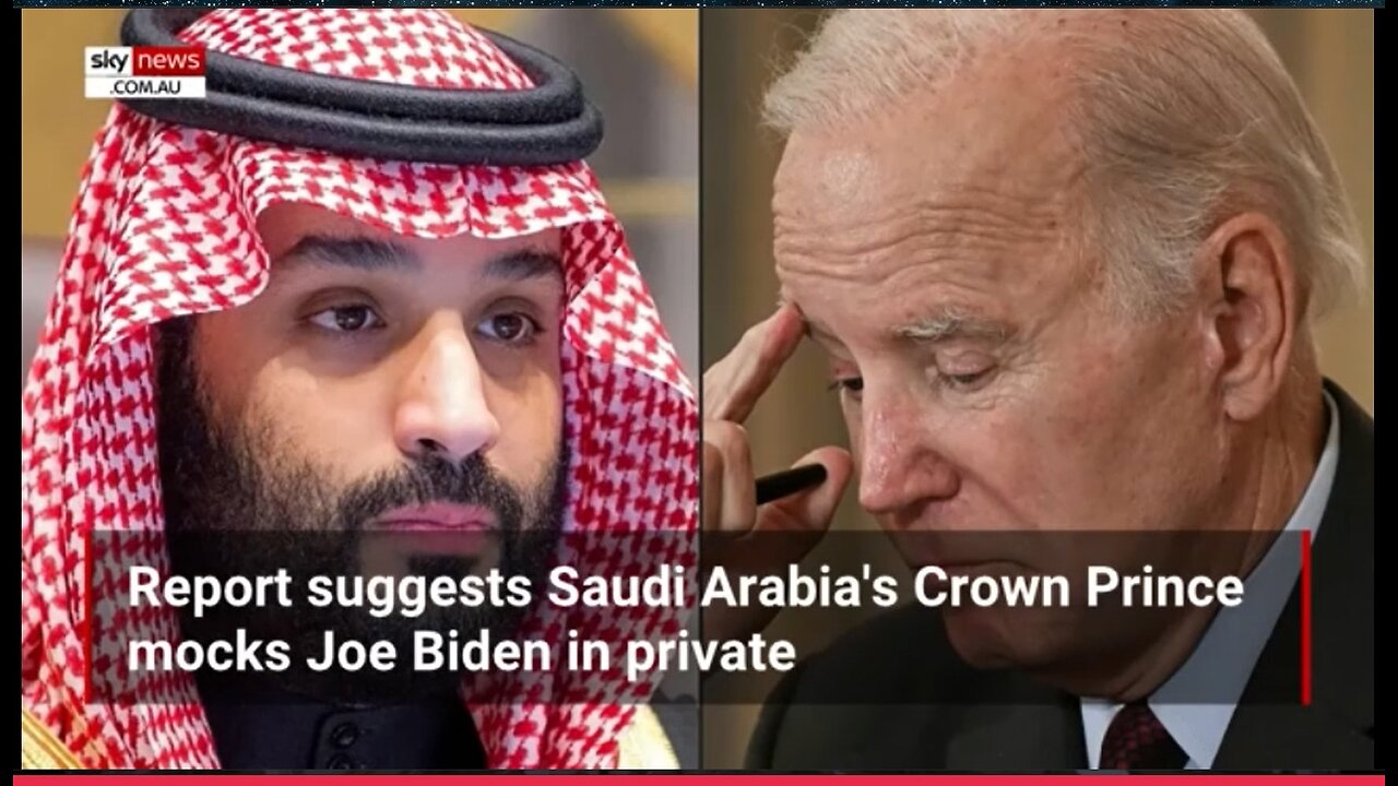 Saudi Arabia’s Crown Prince ‘Mocks’ Biden’s Mental State