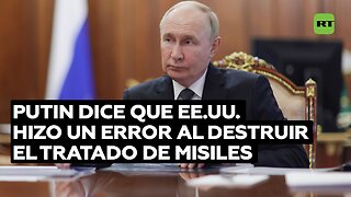 Putin: EE.UU. cometió un error al destruir el tratado de misiles de medio y corto alcance