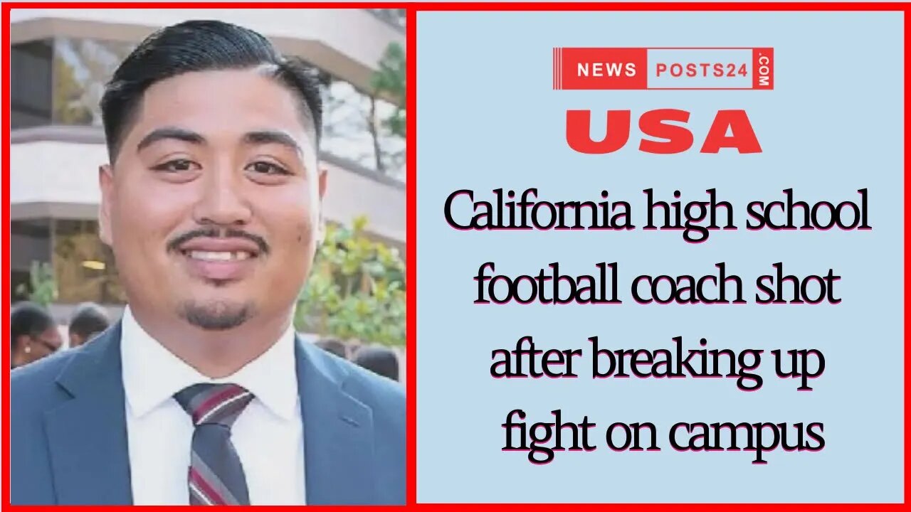 California high school football coach shot after breaking up fight on campus