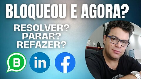 Bloqueou o Meu Facebook, Instagram, Whatsapp, Linkedin, Twitter ***E AGORA???****