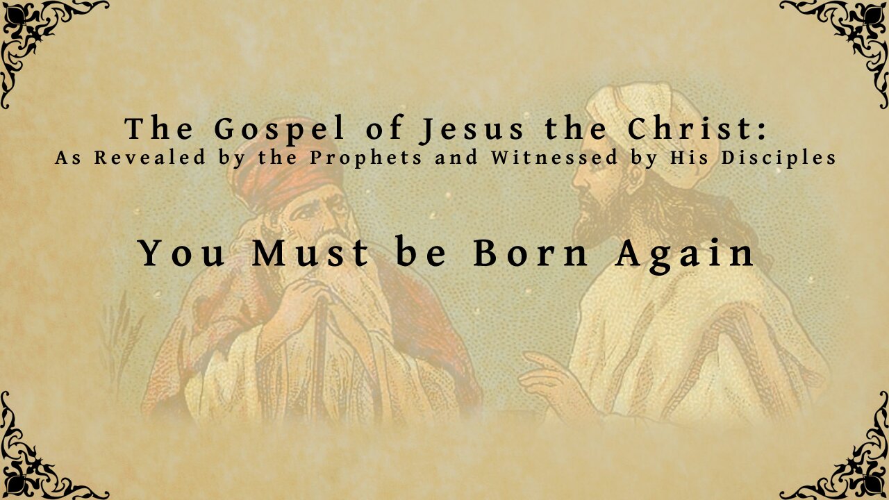 The Gospel of Jesus the Christ - You Must be Born Again